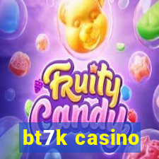 bt7k casino